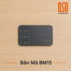 BẢN MÃ THÉP BM15